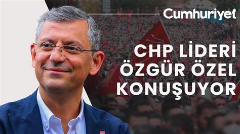 CANLI CHP lideri Özgür Özel den flaş Erdoğan ve Bahçeli çıkışı