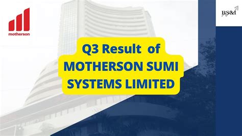 Motherson Sumi Systems Limited Ltd Q Result Motherson Sumi Share