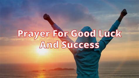 Prayer For Good Luck And Success Prayer For Good Luck And Money Youtube