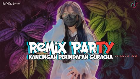 Party Timur Kancingan Perindafan Guracha Remix Alfiano Tao