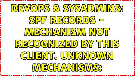 Devops Sysadmins Spf Records Mechanism Not Recognized By This