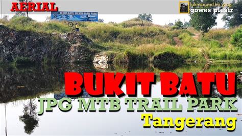 Gowes Plesir Ke BUKIT BATU MTB TRAIL PARK I BSD TANGERANG Cocok