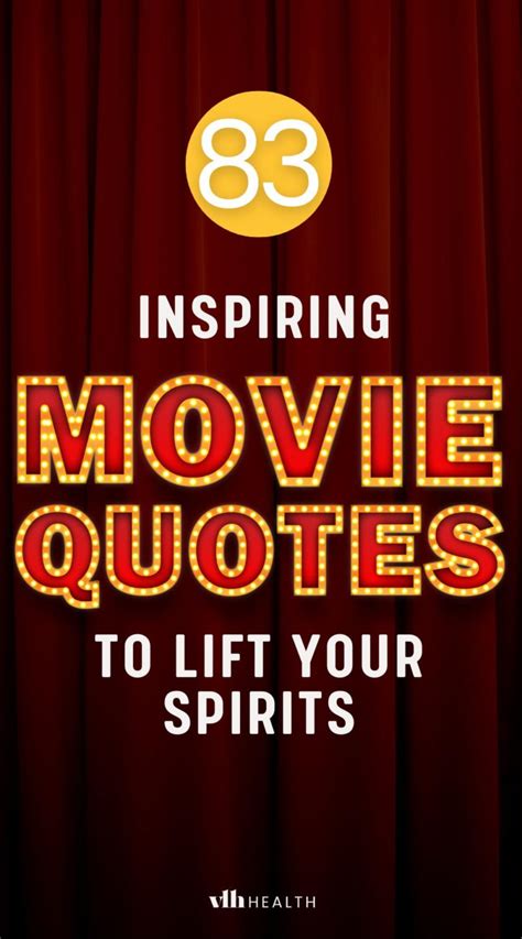 The 83 Best Inspirational Movie Quotes To Lift Your Spirits - VLH health