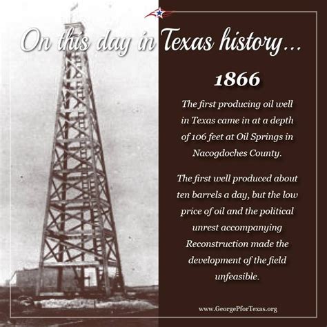 First producing oil well in Texas History posted on www.georgePfortexas.org