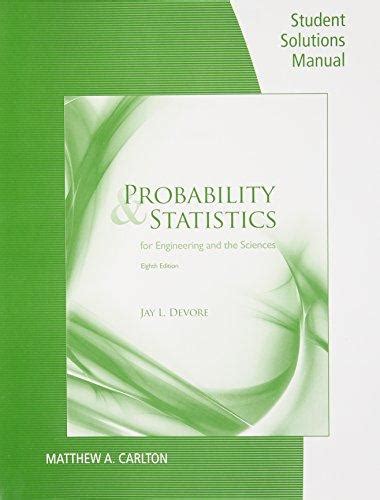 Student Solutions Manual For Devore S Probability And Statistics For