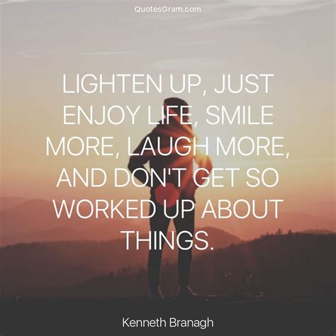 Lighten Up Quote : Lighten Up Quotes Lighten Up Sayings Lighten Up ...