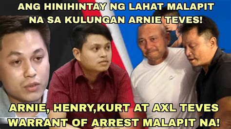 HALA ARNIE HENRY KURT AT AXL TEVES WARRANT OF ARREST MALAPIT NA