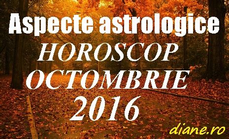 Aspecte Astrologice N Horoscopul Octombrie Diane Ro