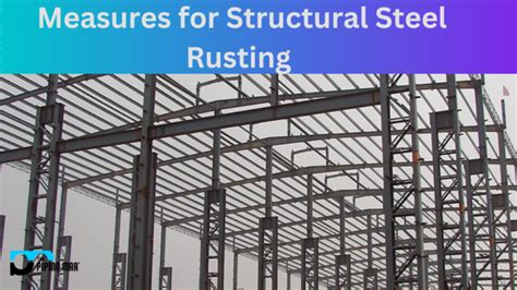 How To Prevent Rusting On Structural Steel