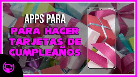 MEJORES APPS para hacer TARJETAS DE CUMPLEAÑOS con tu móvil YouTube