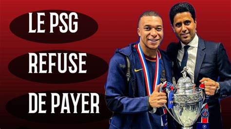 LE PSG REFUSE DE PAYER LES 55 MILLIONS D EUROS DE KYLIAN MBAPPÉ YouTube