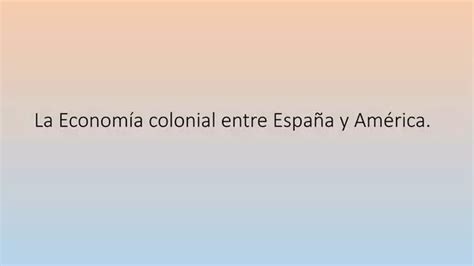 Presentacion el Imperio Español y las Colonias Americanas, historia ...