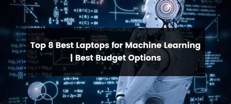 Top 8 Best Laptops for Machine Learning | 2024 | Best Budget Options