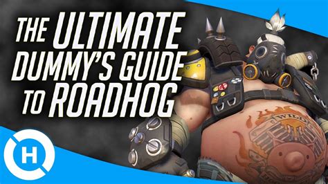 The Ultimate Dummys Guide To Roadhog Overwatch Youtube