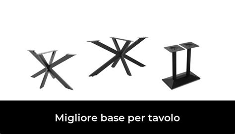 Migliore Base Per Tavolo Nel Secondo Gli Esperti