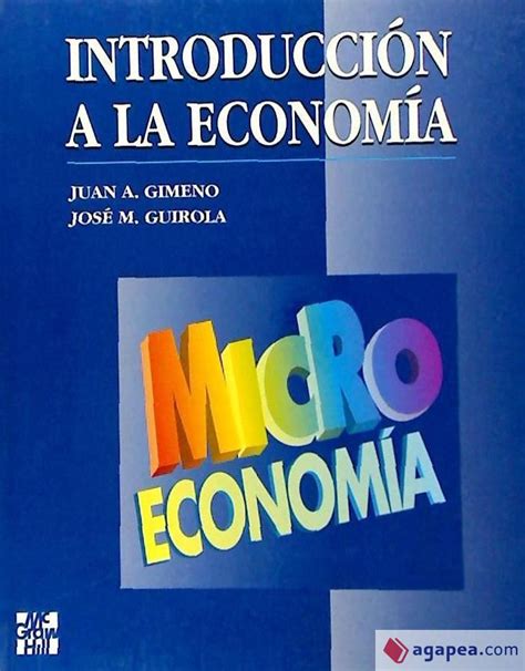 INTRODUCCION A LA ECONOMIA MICROECONOMIA JUAN A GIMENO JOSE MARIA