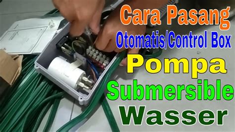 Cara Pasang Kabel Otomatis Control Box Pompa Submersible Youtube