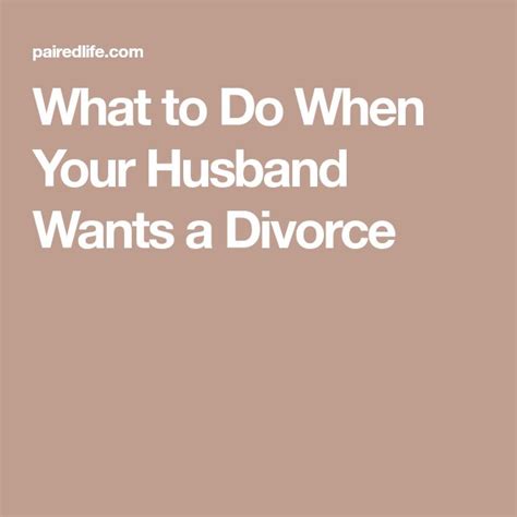 What To Do When Your Husband Wants A Divorce Saving Your Marriage Divorce Wanted Husband