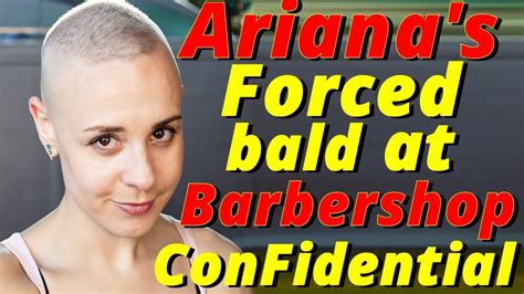 Haircut Stories Arianas Forced Headshave Buzzcut Bald At Barbershop