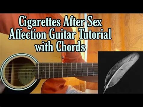 Affection Cigarettes After Sex Guitar Tutorial With Chords Lesson