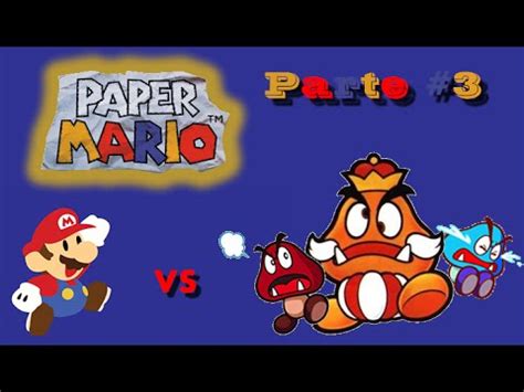 Hora De Jugar Paper Mario Parte Los Hermanos Goomba Y Su Rey