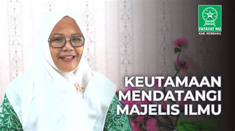 Keutamaan Mendatangi Majelis Ilmu Pcfatayatnurembang YouTube