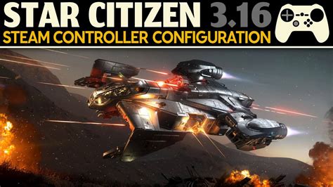 Star Citizen Steam Controller Input Configuration Youtube