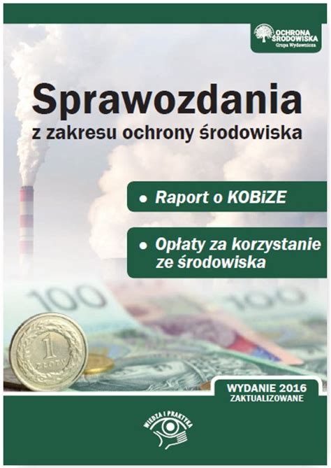 Sprawozdania Z Zakresu Ochrony Rodowiska Raport Do Kobize Op Aty Za