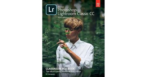 Adobe Photoshop Lightroom Classic Cc Classroom In A Book By John Evans