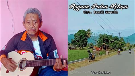 Rayuan Pulau Kelapa Cipt Ismail Marzuki Youtube