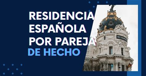 Formas De Obtener Residencia Espa Ola Por Pareja De Hecho