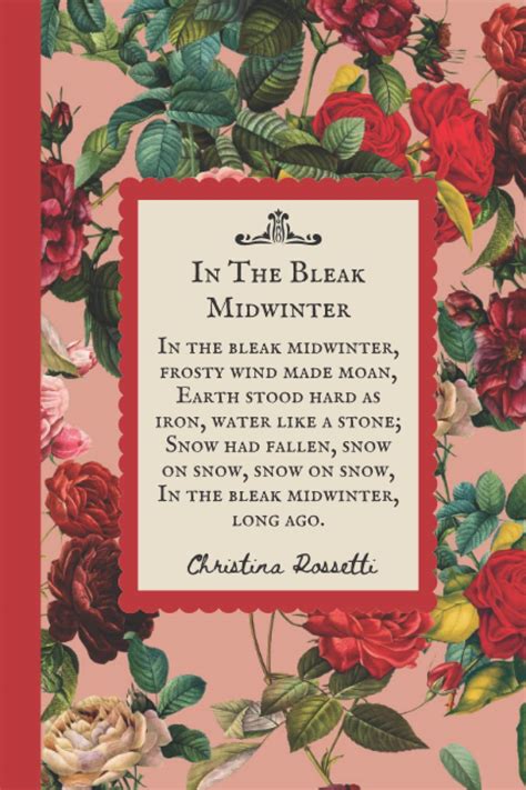 In The Bleak Midwinter Poem Notebook By Christina Rossetti, 6”x9", 100 ...