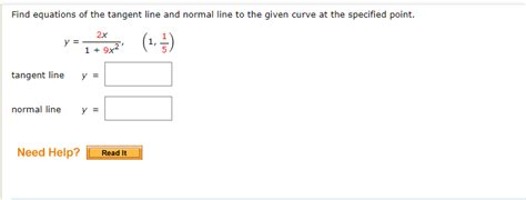 Solved Find equations of the tangent line and normal line to | Chegg.com