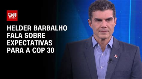 Helder Barbalho Fala Sobre Expectativas Para A COP 30 CNN 360 YouTube