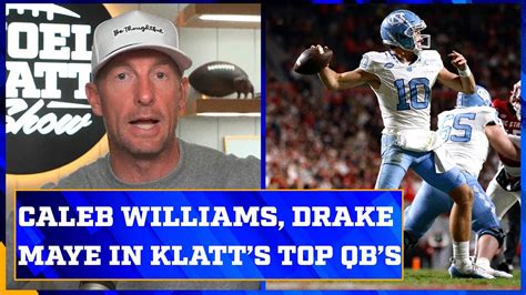 Caleb Williams And Drake Maye In Joel Klatts Top Qbs In Nfl