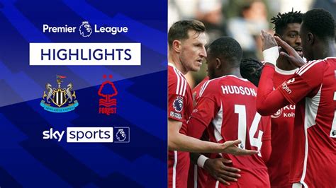 Newcastle 1-3 Nottm Forest | Premier League highlights | Video | Watch ...