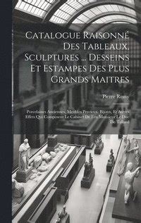 Catalogue Raisonn Des Tableaux Sculptures Desseins Et Estampes Des