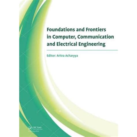 Foundations And Frontiers In Computer Communication And Electrical