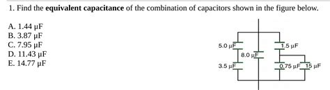 Solved 1 Find The Equivalent Capacitance Of The Combination Of