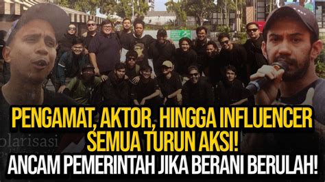 Pengamat Aktor Hingga Influencer Semua Turun Aksi Ancam Pemerintah