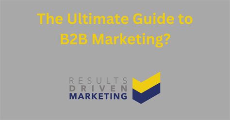 The Ultimate Guide To B2b Marketing Rd Marketing