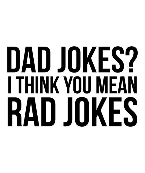 Dad Jokes I Think You Mean Rad Jokes Digital Art By Jensen Cena Fine