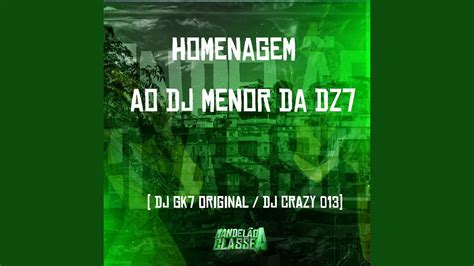 Homenagem Ao Dj Menor Da Dz7 YouTube