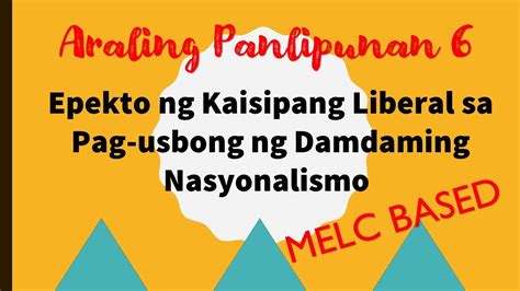 Melc Arpan 6 Quarter 1 Week 1 Epekto Ng Kaisipang Liberal Sa Pag Usbong