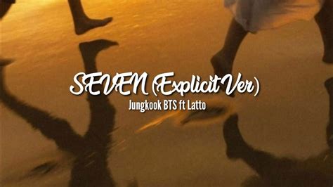 Seven Explicit Ver Jungkook Bts Ft Latto Lyrics Youtube