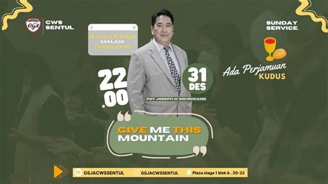 Give Me This Mountain Pdt Joseph W Ikiriwang Ibadah Khusus Malam