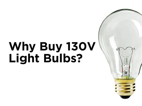 Why Buy 130 Volt Light Bulbs — 1000bulbs Blog