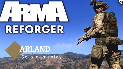 Arma Reforger Solo Gameplay Conflict Arland Part Youtube