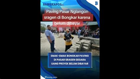 Emak Emak Bongkar Paving Di Pasar Sragen Gegara Uang Proyek Belum