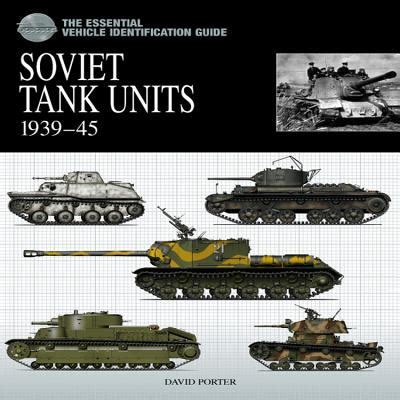 The Essential Vehicle Identification Guide Soviet Tank Units